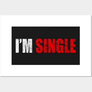 I'm Single T-shirt Funny Gift Posters and Art